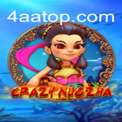 Descubra o Mundo Empolgante de CrazyNuoZha e a Estratégia 4AA